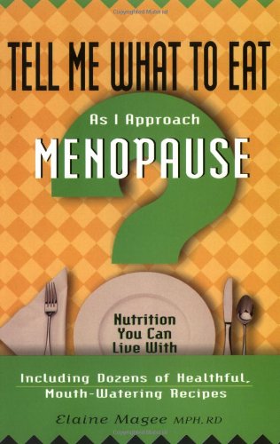 Beispielbild fr Tell Me What to Eat as I Approach the Menopause (Tell Me What to Eat): Nutrition You Can Live with zum Verkauf von WorldofBooks