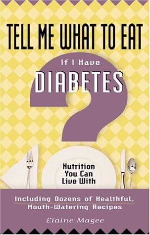 Beispielbild fr Tell Me What to Eat If I Have Diabetes: Nutrition You Can Live With zum Verkauf von Wonder Book