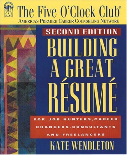 Stock image for The Five O' Clock Club Building A Great Resume ; 2 /E for sale by Universal Store