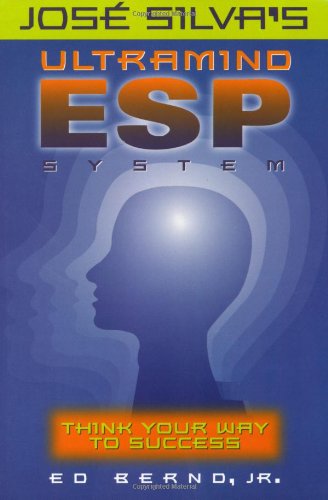 Imagen de archivo de Jose Silva's Ultramind ESP System: Think Your Way to Success a la venta por Books of the Smoky Mountains