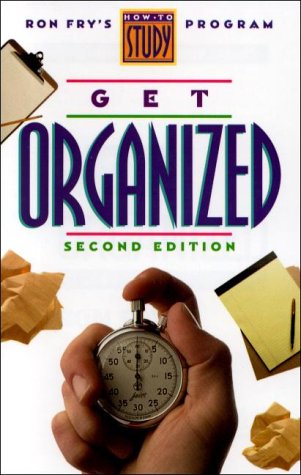Beispielbild fr Get Organized: Ron Fry's How to Study Program (Get Organized, 2nd Ed) zum Verkauf von Wonder Book