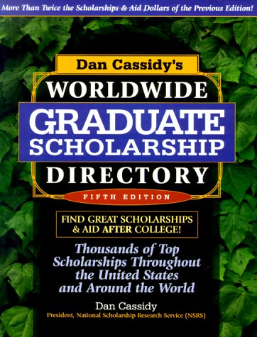 Stock image for Dan Cassidy's Worldwide Graduate Scholarship Directory : Thousands of Top Scholarships Throughout the United States and Around the World for sale by Better World Books