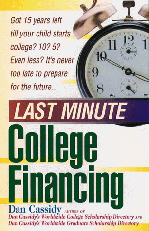 Beispielbild fr Last Minute College Financing : It's Never Too Late to Prepare for the Future zum Verkauf von Better World Books