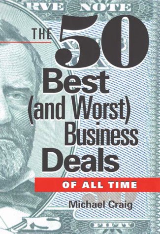 Stock image for The 50 Best (And Worst) Business Deals of All Time for sale by Better World Books