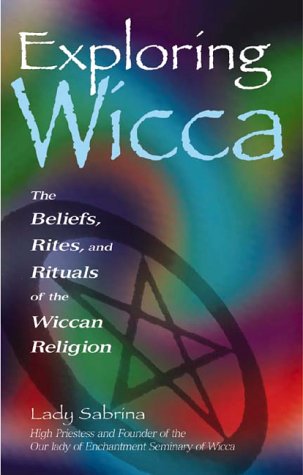 Stock image for Exploring Wicca: The Beliefs, Rites and Rituals of the Wicca Religion for sale by Lady Lisa's Bookshop