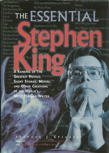 Beispielbild fr The Essential Stephen King: A Ranking of the Greatest Novels, Short Stories, Movies, and Other Creations of the World's Most Popular Writer zum Verkauf von SecondSale