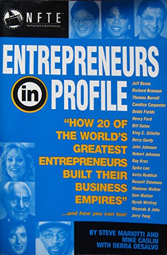 Entrepreneurs in Profile: How 20 of the World's Greatest Entrepreneurs Built Their Business Empires. . .and How You Can Too (9781564144881) by Mariotti, Steve; Caslin, Mike; Desalvo, Debra; National Foundation For Teaching Entrepreneurship