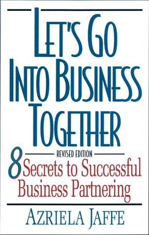 Beispielbild fr Let's Go into Business Together: 8 Secrets to Successful Business Partnering zum Verkauf von Ergodebooks
