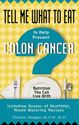 Imagen de archivo de Tell Me What to Eat to Help Prevent Colon Cancer (Tell Me What to Eat series) a la venta por HPB-Ruby