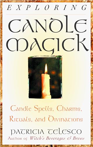 Exploring Candle Magick: Candles, Spells, Charms, Rituals and Devinations (Exploring Series) (9781564145222) by Telesco, Patricia