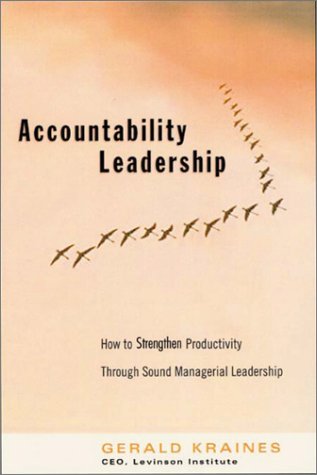 Stock image for Accountability Leadership: How to Strenghten Productivity Through Sound Managerial Leadership for sale by SecondSale