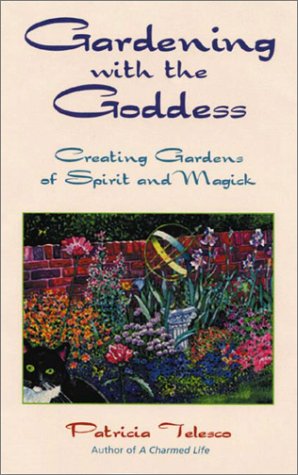 Stock image for Gardening with the Goddess: Creating Gardens of Spirit and Magick for sale by ThriftBooks-Reno