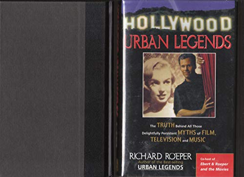 9781564145543: Hollywood Urban Legends: The Truth Behind All Those Delightfully Persistent Myths of Films, Television, and Music: The Truth Behind All Those ... Myths of Film, Television and Music