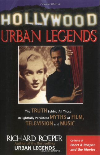 Stock image for Hollywood Urban Legends: The Truth Behind All Those Delightfully Present Myths of Film, Television and Music for sale by BookHolders