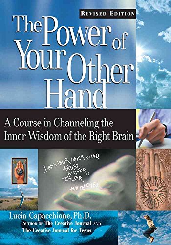 Beispielbild fr The Power of Your Other Hand: A Course in Channeling the Inner Wisdom of the Right Brain zum Verkauf von Ergodebooks