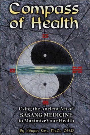 Stock image for Compass of Health: Using the Arrt of Sasang Medicine to Maximize Your Health for sale by Smith Family Bookstore Downtown