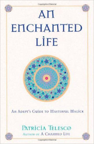 Stock image for An Enchanted Life: An Adept's Guide to Masterful Magick for sale by ThriftBooks-Atlanta