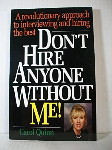 Imagen de archivo de Don't Hire Anyone Without Me!: A Revolutionary Approach to Interviewing and Hiring the Best a la venta por Front Cover Books