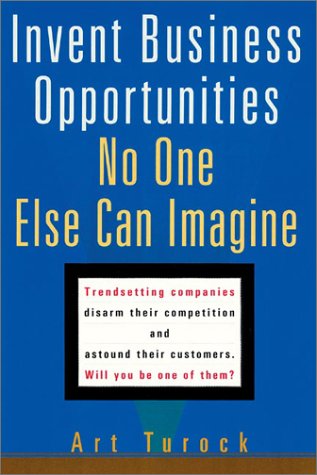 Beispielbild fr Invent Business Opportunities No One Else Can Imagine zum Verkauf von Wonder Book