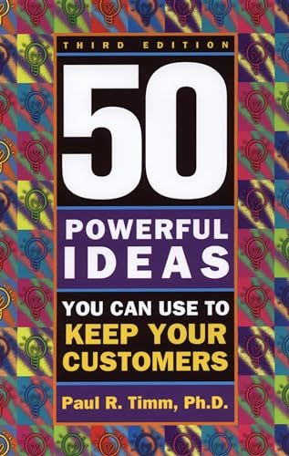 Imagen de archivo de 50 Powerful Ideas You Can Use to Keep Your Customers, Third Edition a la venta por SecondSale