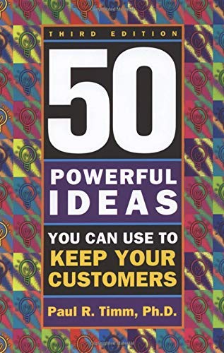Stock image for 50 Powerful Ideas You Can Use to Keep Your Customers, Third Edition for sale by SecondSale