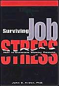 Beispielbild fr Surviving Job Stress : How to Overcome Workday Pressures zum Verkauf von Better World Books