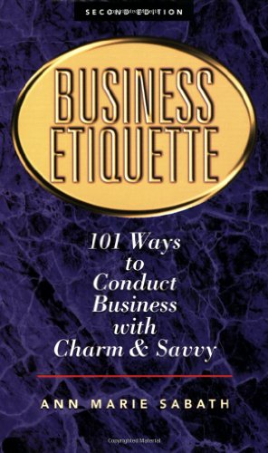 Imagen de archivo de Business Etiquette: 101 Ways to Conduct Business With Charm and Savvy a la venta por SecondSale