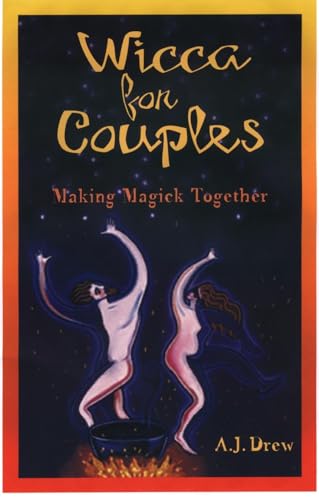 Wicca for Couples: Making Magick Together (9781564146205) by Drew, A.J.