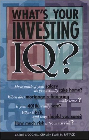 What's Your Investing Iq? (9781564146328) by Coghill, Carrie L.; Pattak, Evan M.