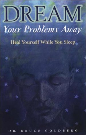 Imagen de archivo de Dream Your Problems Away: Heal Yourself While You Sleep a la venta por Front Cover Books