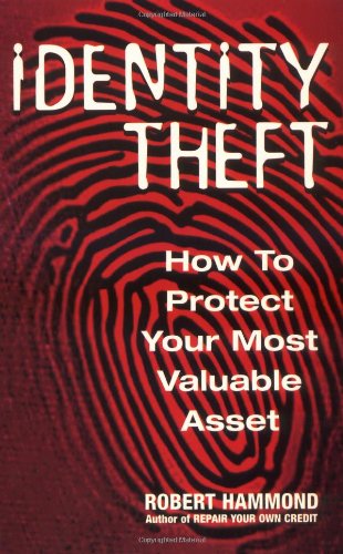 Stock image for Identity Theft: How to Protect Your Most Valuable Asset for sale by Don's Book Store