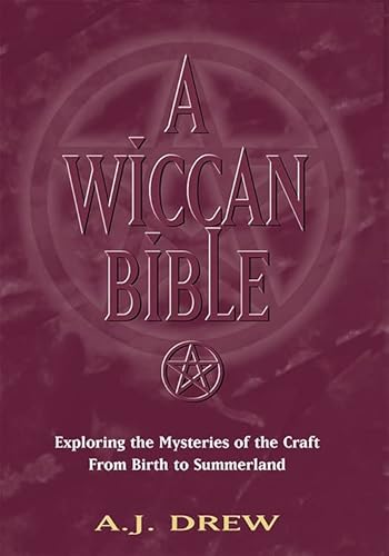 9781564146663: A Wiccan Bible: Exploring the Mysteries of the Craft from Birth to Summerland
