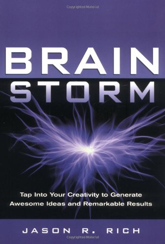 Stock image for Brain Storm : Tap into Your Creativity to Generate Awesome Ideas and Remarkable Results for sale by Better World Books