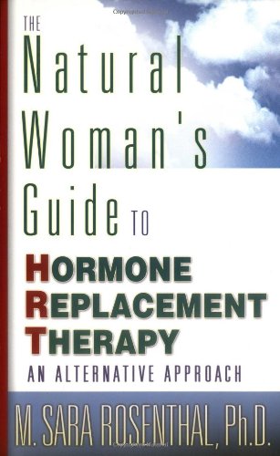 Stock image for The Natural Woman's Guide to Hormone Replacement Therapy: An Alternative Approach for sale by MusicMagpie