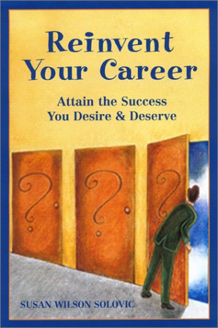 Stock image for Reinvent Your Career: Attain the Success You Desire and Deserve for sale by ThriftBooks-Atlanta