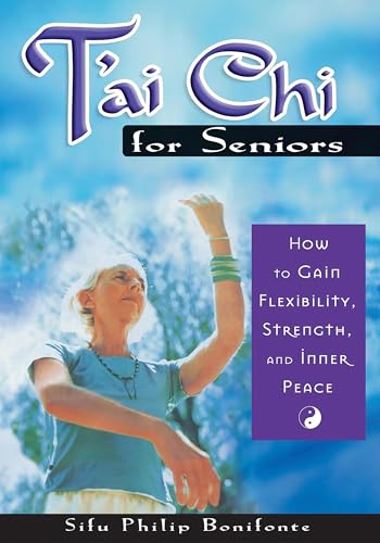 Beispielbild fr Tai-Chi for Seniors: How to Gain Flexibility, Strength, and Inner Peace zum Verkauf von WeBuyBooks