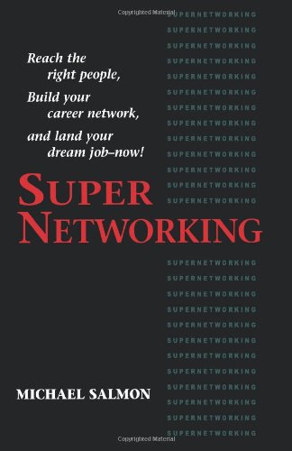 Beispielbild fr Supernetworking: Reach the Right People, Build Your Career Network, and Land Your Dream Job-- Now zum Verkauf von Books of the Smoky Mountains