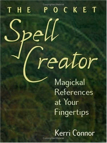 Imagen de archivo de The Pocket Spell Creator: Magickal References at Your Fingertips a la venta por Front Cover Books