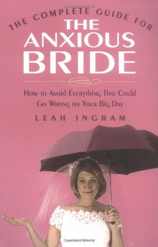 Imagen de archivo de The Complete Guide for the Anxious Bride a la venta por Black and Read Books, Music & Games