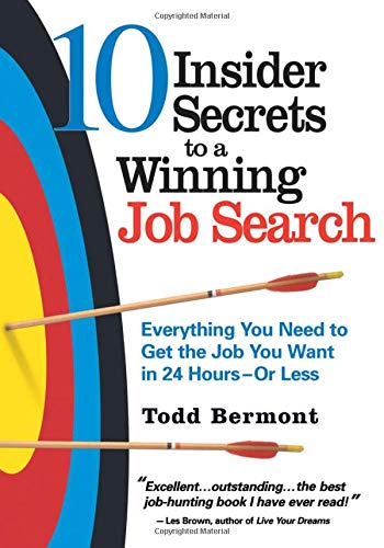 Imagen de archivo de 10 Insiders Secrets to A Winning Job Search : Everything You Need to Get the Job You Want in 24 Hours--or Less a la venta por Better World Books: West