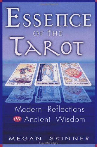Stock image for Essence of the Tarot: Modern Reflections on Ancient Wisdom for sale by Veronica's Books