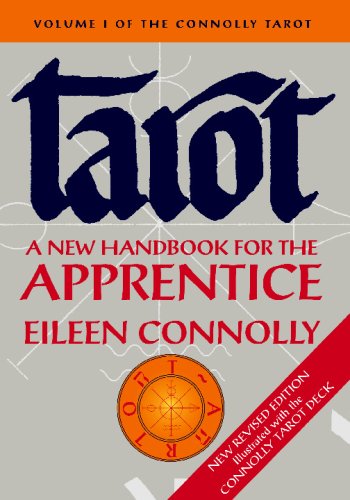 9781564147509: Tarot: A New Handbook for the Apprentice: The Connolly Tarot, Revised: New Revised Edition Illustrated with the Connolly Tarot Deck: Volume 1