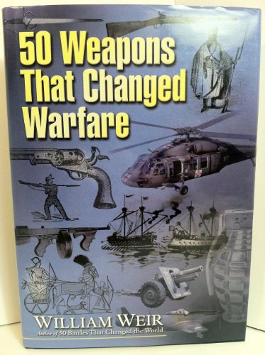 Beispielbild fr 50 Weapons That Changed Warfare zum Verkauf von Wonder Book