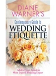 Beispielbild fr Diane Warner's Contemporary Guide To Wedding Etiquette: Advice From America's Most Trusted Wedding Expert (Hal Leonard Wedding Essentials) zum Verkauf von Wonder Book