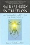 Stock image for Natural-Born Intuition: How to Awaken and Develop Your Inner Wisdom for sale by ThriftBooks-Atlanta