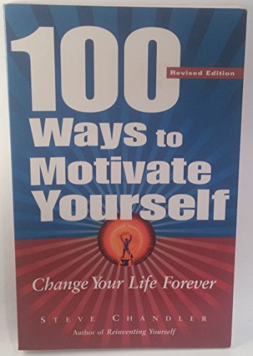 Beispielbild fr 100 Ways To Motivate Yourself: Change Your Life Forever zum Verkauf von Reliant Bookstore