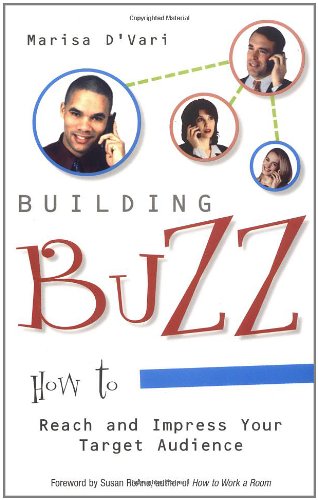 Imagen de archivo de Building Buzz: How To Reach And Impress Your Target Audience a la venta por SecondSale