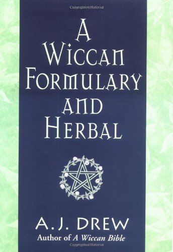 A Wiccan Formulary And Herbal (9781564147820) by Drew, A. J.