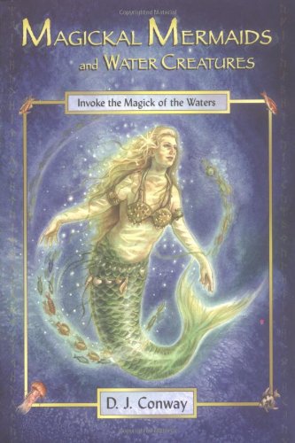Beispielbild fr Magickal Mermaids and Water Creatures : Invoke the Magick of the Waters zum Verkauf von Better World Books