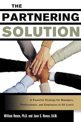 Imagen de archivo de The Partnering Solution: A Powerful Strategy For Managers, Professionals, And Employees At All Levels a la venta por BooksRun